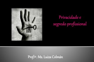 Prof.ª : Ms. Luiza Colmán
 