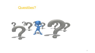 Questões?
27
 