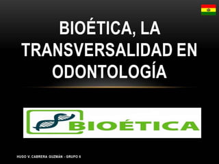 Bioética, la transversalidad en odontología