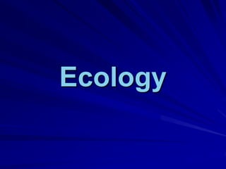 Ecology
 