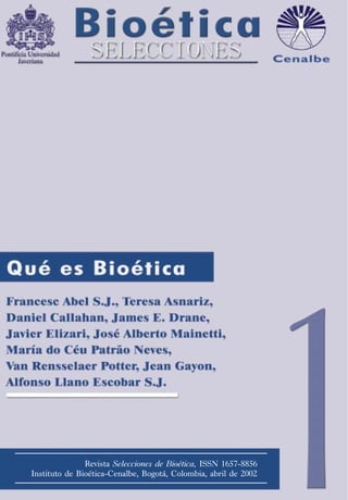 Revista Selecciones de Bioética, ISSN 1657-8856
Instituto de Bioética-Cenalbe, Bogotá, Colombia, abril de 2002
 