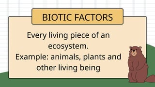 Biotic Factors, ecosystems, biomes, biospher.pptx