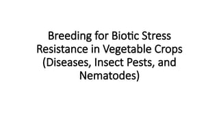 Advanced Breeding Strategies for Biotic Stress Resistance in Vegetable ...