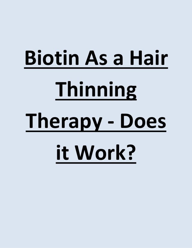 Biotin As A Hair Thinning Therapy Does It Work