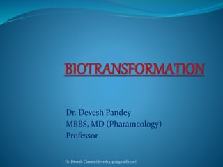 Dr. Devesh Pandey
MBBS, MD (Pharamcology)
Professor
Dr. Devesh Classes (devesh3747@gmail.com)
 