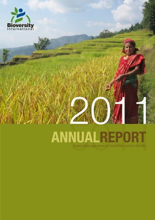 2011
  1102
ANNUALREPORT
  Sustainable agriculture for food and nutrition security
 