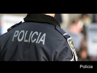 Polícia
 