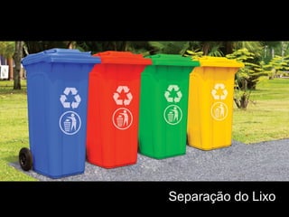 Separação do Lixo
 