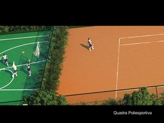Quadra Poliesportiva
 