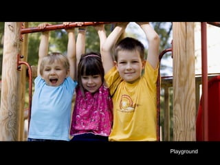 Playground
 