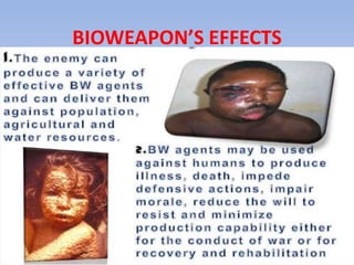BIOWEAPON’S EFFECTS 
 