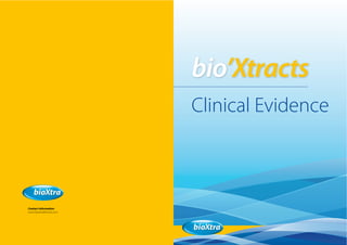 bio’Xtracts
                         Clinical Evidence



Contact information
www.bioxhealthcare.com
 