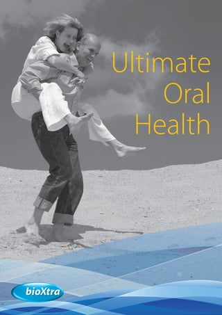 Ultimate
     Oral
  Health
 