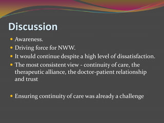 Poor training.Suggestion: RotationCONTINUITY/COMMUNICATIONBoth consultants attend CPA