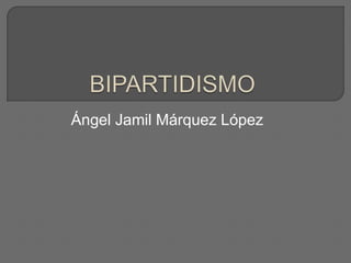 Ángel Jamil Márquez López
 