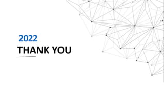 THANK YOU
2022
 