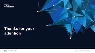 12
Thanks for your
attention
Your Future @Bip businessintegrationpartners.com
 