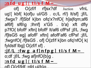 * gDa/ O{zf/f, kl/ro, tl/sf / ;nfd ug]{ tl/sf M–  of] O{zf/f rf]sx?df  Juction  vfnL ug'{ kbf{ k|of]u ul/G5 . o;/L rf/} lt/sf] ;jf/L ;fwgx? /f]Sbf k}bn ofq'x?nfO{ h]a|fqm;af6 af6f] sf6\g ;lhnf] x'G5 . b'a} xft dfly p7fO{ bfofF xftn] bfofF lt/af6 cfPsf ;jf/L ;fwg /f]lsG5 eg] afofF xftn] afofFaf6 cfPsf ;jf/L ;fwgnfO{ /f]lsG5 . of] O{zf/f k}bn ofq'nfO{ k|fyldstf lbg] O{zf/f xf] . ;jf/L ;fwg af]nfpg] tl/sf M–  o;df ;jf/L ;fwg af]nfO{b}g . ;nfd ug]{ tl/sf M–  of] O{zf/fdf ;nfd ul/b}g . 