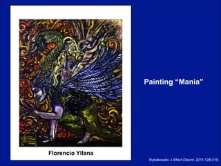 Painting “Mania"

Florencio Yllana
Rybakowski J Affect Disord. 2011;128:319.

 