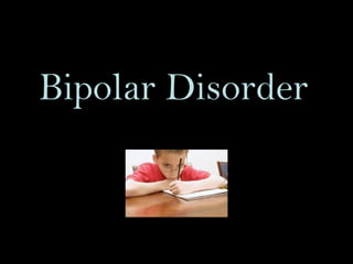Bipolar Disorder 