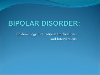 Epidemiology, Educational Implications, and Interventions 