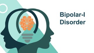 Bipolar-I
Disorder
 