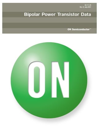 DL111/D
Rev. 8, July-2001
Bipolar Power Transistor Data
 