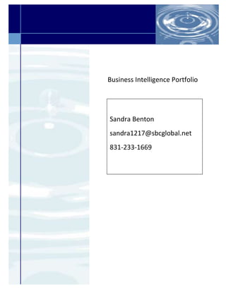 4438650-752475-619125295910Sandra Bentonsandra1217@sbcglobal.net831-233-1669Business Intelligence Portfolio<br />TABLE OF CONTENTS<br />Table of ContentsProject Overview3SSIS – Integration Services4SSAS – Analysis Services7MDX Sample12SSRS – Reporting Services13PPS – Performance Point Server17Excel Services20<br /> <br /> <br />PROJECT OVERVIEWIntroduction:  This portfolio contains examples of my development skills in the Business Intelligence arena.  It is a result of my project work during the 12-week SetFocus Master’s Program.<br />SetFocus utilizes Microsoft Official Curriculum in conjunction with its own materials.  Core technologies covered:<br />Microsoft SQL Server 2008 T-SQL<br />Data Warehousing Concepts<br />Microsoft SQL Server 2008 Integration Services (SSIS)<br />Microsoft SQL Server 2008 Analysis Services (SSAS)<br />MDX Queries<br />Microsoft SQL Server 2008 Reporting Services (SSRS)<br />Business Intelligence with SharePoint and Performance Point Server<br />Project Goals: <br />Integration Services<br />,[object Object]