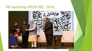 PM launching UPI(30 DEC. 2016)
 