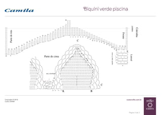 coatscrafts.com.brCopyright © 2014
Coats LATAM
Página 3 de 3
Biquíni verde piscina
1
1
2
3
4
5
6
7
8
9
10
11
12
13
14
15
16
17
18
19
20
21
22
23
24
2
3
4
5
6
7
8
9
10
11
12
13
14
15
16
17
18
19
20
21
22
23
24
Frente
Partedetrás
Calcinha
centroLateral
1
2
3
4
5
repetirmais4vezes
a
a
Parte de cima
1
2
3
4
5
7
6
8
9
10
11
12
14
15
13
A B
B
2
3
4
1
C
C
uni„o dosbojos
 