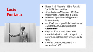 Lucio
Fontana
 