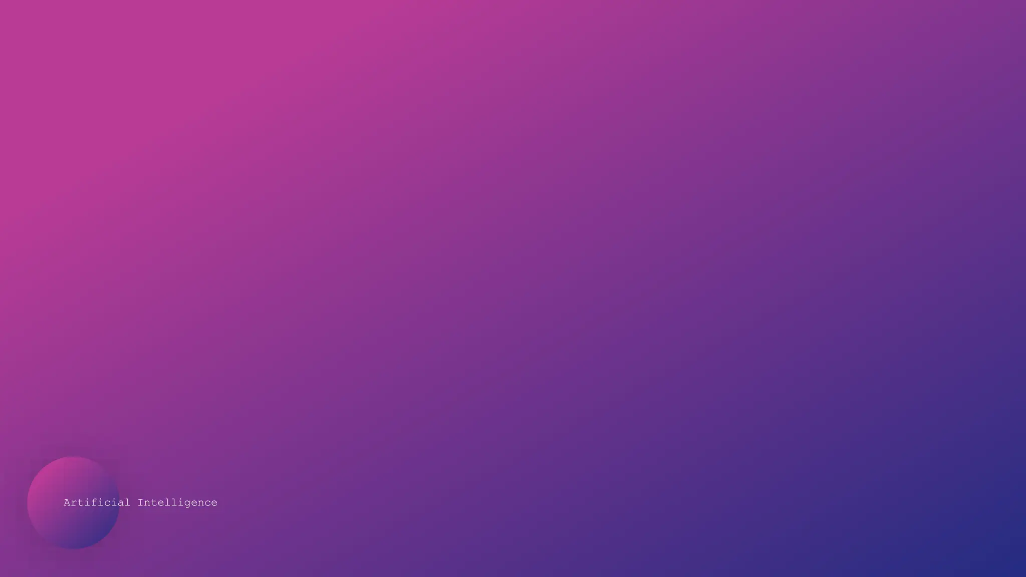 Artificial Intelligence
 