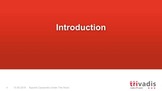 Apache Cassandra Under The Hood4 15.09.2018
Introduction
 