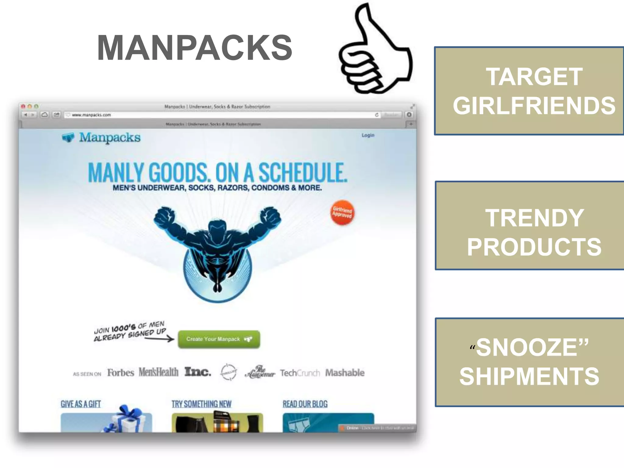 MANPACKS
TARGET
GIRLFRIENDS
TRENDY
PRODUCTS
“SNOOZE”
SHIPMENTS
 