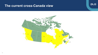 The current cross-Canada view
4
 