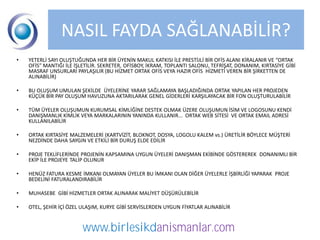 NASIL FAYDA SAĞLANABİLİR?
•   YETERLİ SAYI OLUŞTUĞUNDA HER BİR ÜYENİN MAKUL KATKISI İLE PRESTİJLİ BİR OFİS ALANI KİRALANIR VE “ORTAK
    OFİS” MANTIĞI İLE İŞLETİLİR. SEKRETER, OFİSBOY, İKRAM, TOPLANTI SALONU, TEFRİŞAT, DONANIM, KIRTASİYE GİBİ
    MASRAF UNSURLARI PAYLAŞILIR (BU HİZMET ORTAK OFİS VEYA HAZIR OFİS HİZMETİ VEREN BİR ŞİRKETTEN DE
    ALINABİLİR)

•   BU OLUŞUM UMULAN ŞEKİLDE ÜYELERİNE YARAR SAĞLAMAYA BAŞLADIĞINDA ORTAK YAPILAN HER PROJEDEN
    KÜÇÜK BİR PAY OLUŞUM HAVUZUNA AKTARILARAK GENEL GİDERLERİ KARŞILAYACAK BİR FON OLUŞTURULABİLİR

•   TÜM ÜYELER OLUŞUMUN KURUMSAL KİMLİĞİNE DESTEK OLMAK ÜZERE OLUŞUMUN İSİM VE LOGOSUNU KENDİ
    DANIŞMANLIK KİMLİK VEYA MARKALARININ YANINDA KULLANIR... ORTAK WEB SİTESİ VE ORTAK EMAIL ADRESİ
    KULLANILABİLİR

•   ORTAK KIRTASİYE MALZEMELERİ (KARTVİZİT, BLOKNOT, DOSYA, LOGOLU KALEM vs.) ÜRETİLİR BÖYLECE MÜŞTERİ
    NEZDİNDE DAHA SAYGIN VE ETKİLİ BİR DURUŞ ELDE EDİLİR

•   PROJE TEKLİFLERİNDE PROJENİN KAPSAMINA UYGUN ÜYELERİ DANIŞMAN EKİBİNDE GÖSTEREREK DONANIMLI BİR
    EKİP İLE PROJEYE TALİP OLUNUR

•   HENÜZ FATURA KESME İMKANI OLMAYAN ÜYELER BU İMKANI OLAN DİĞER ÜYELERLE İŞBİRLİĞİ YAPARAK PROJE
    BEDELİNİ FATURALANDIRABİLİR

•   MUHASEBE GİBİ HİZMETLER ORTAK ALINARAK MALİYET DÜŞÜRÜLEBİLİR

•   OTEL, ŞEHİR İÇİ ÖZEL ULAŞIM, KURYE GİBİ SERVİSLERDEN UYGUN FİYATLAR ALINABİLİR


                         www.birlesikdanismanlar.com
 