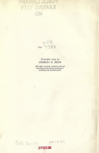 Copyright, 1914, by
CHARLES K. REED
All rights reserved, including that of
translation into foreign languages,
including the Scandinavian
,-
 