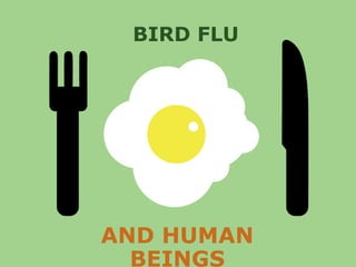 BIRD FLU AND HUMAN BEINGS 