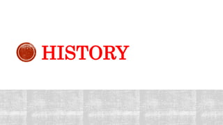 HISTORY
 