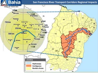 San Francisco River Transport Corridors Regional Impacts




Hydroways
Contiguous
Borders Areas
 