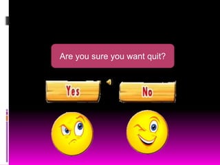 Are you sure you want quit?
 
