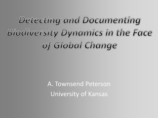 A. Townsend Peterson
University of Kansas
 