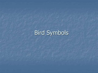 Bird Symbols
 