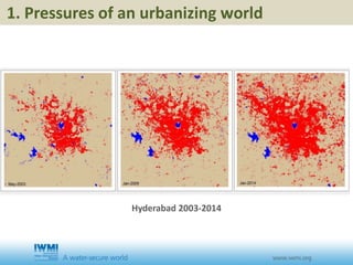 Hyderabad 2003-2014
1. Pressures of an urbanizing world
 