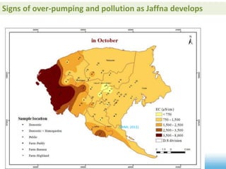 (IWMI, 2011)
Signs of over-pumping and pollution as Jaffna develops
 