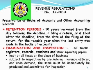 25
Preservation of Books of Accounts and Other Accounting
Records
Ø  RETENTION PERIODS - 10 years reckoned from the
day f...