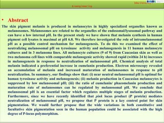 Inha University -
Bioengineering
• Abstract
The skin pigment melanin is produced in melanocytes in highly specialized orga...