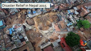 4/14/16 Biren Gandhi
Disaster Relief in Nepal 2015
 