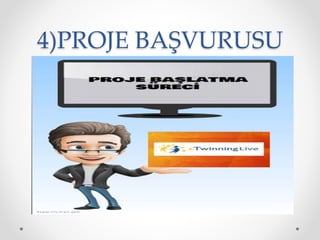 4)PROJE BAŞVURUSU
 