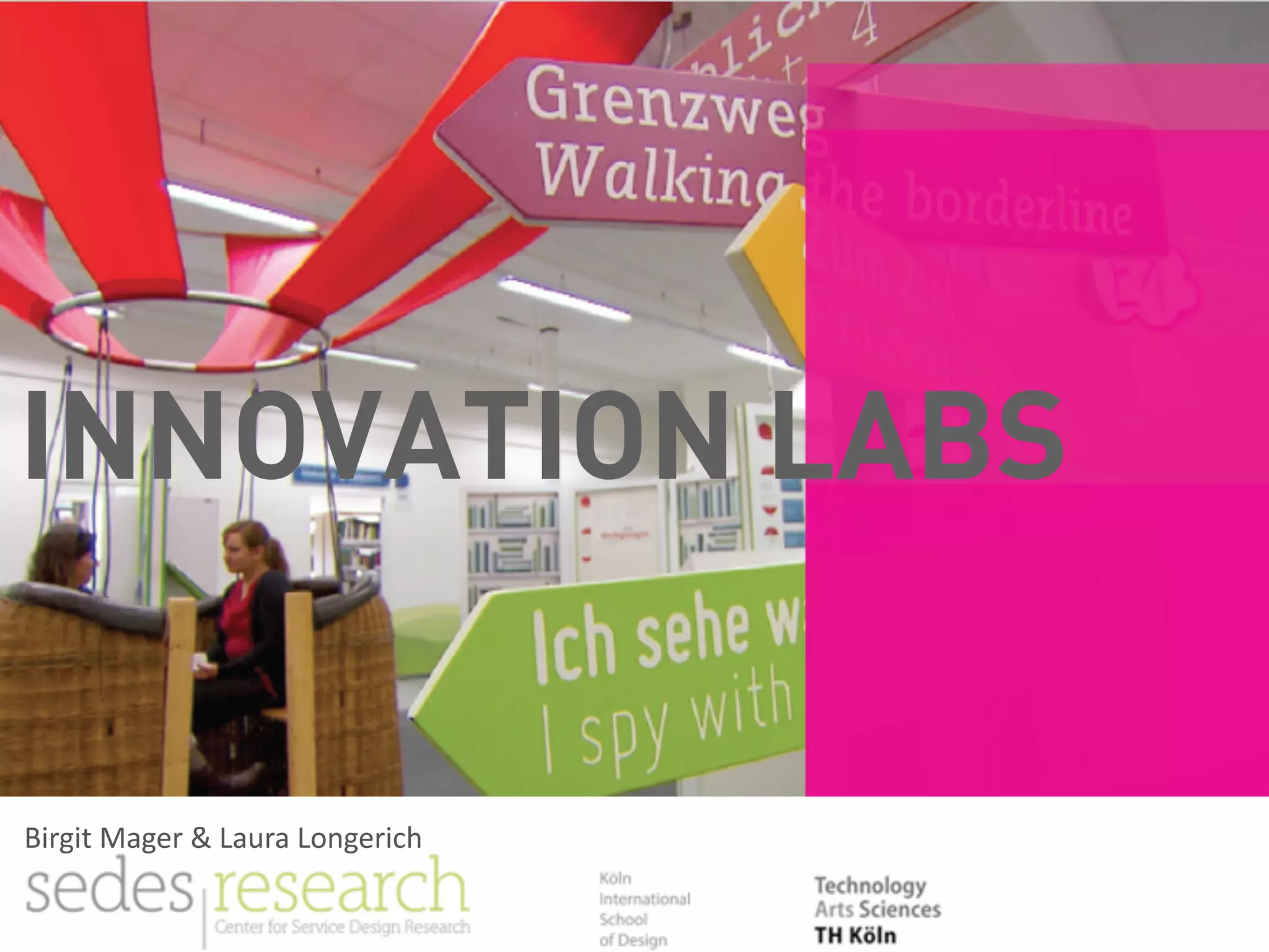 Vargo/Lusch
TT
INNOVATION LABS
Birgit	
  Mager	
  &	
  Laura	
  Longerich
 